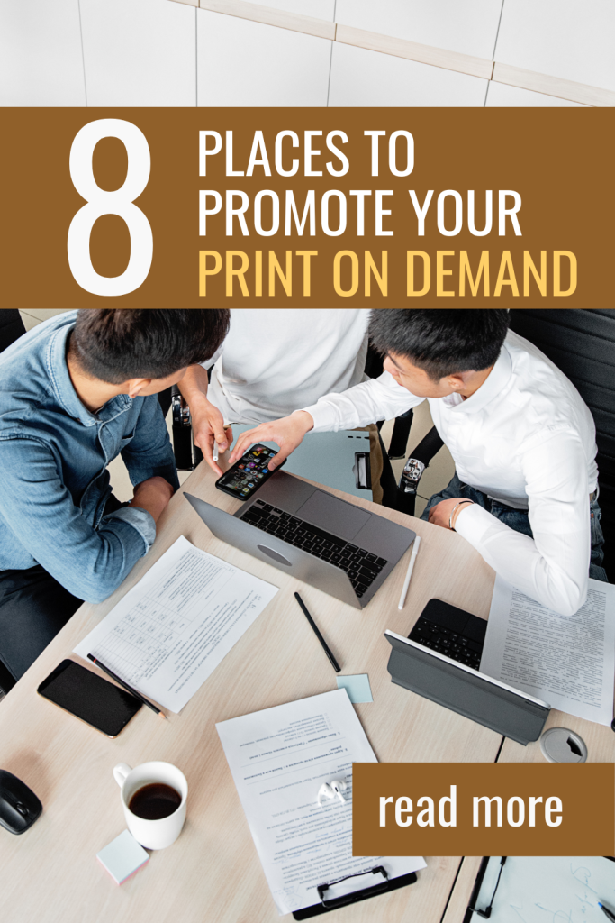 WHERE TO PROMOTE PRINT ON DEMAND BUSINESS?