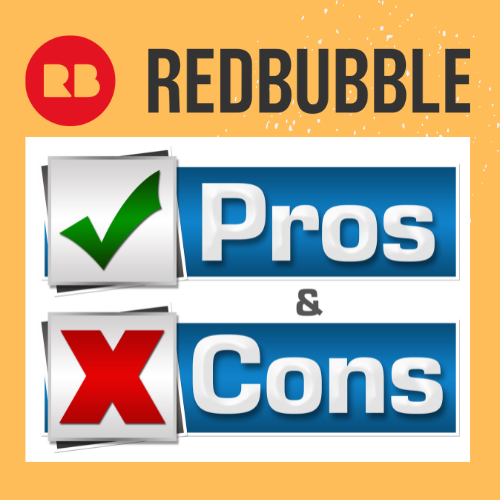 THE PROS AND CONS OF REDBUBBLE